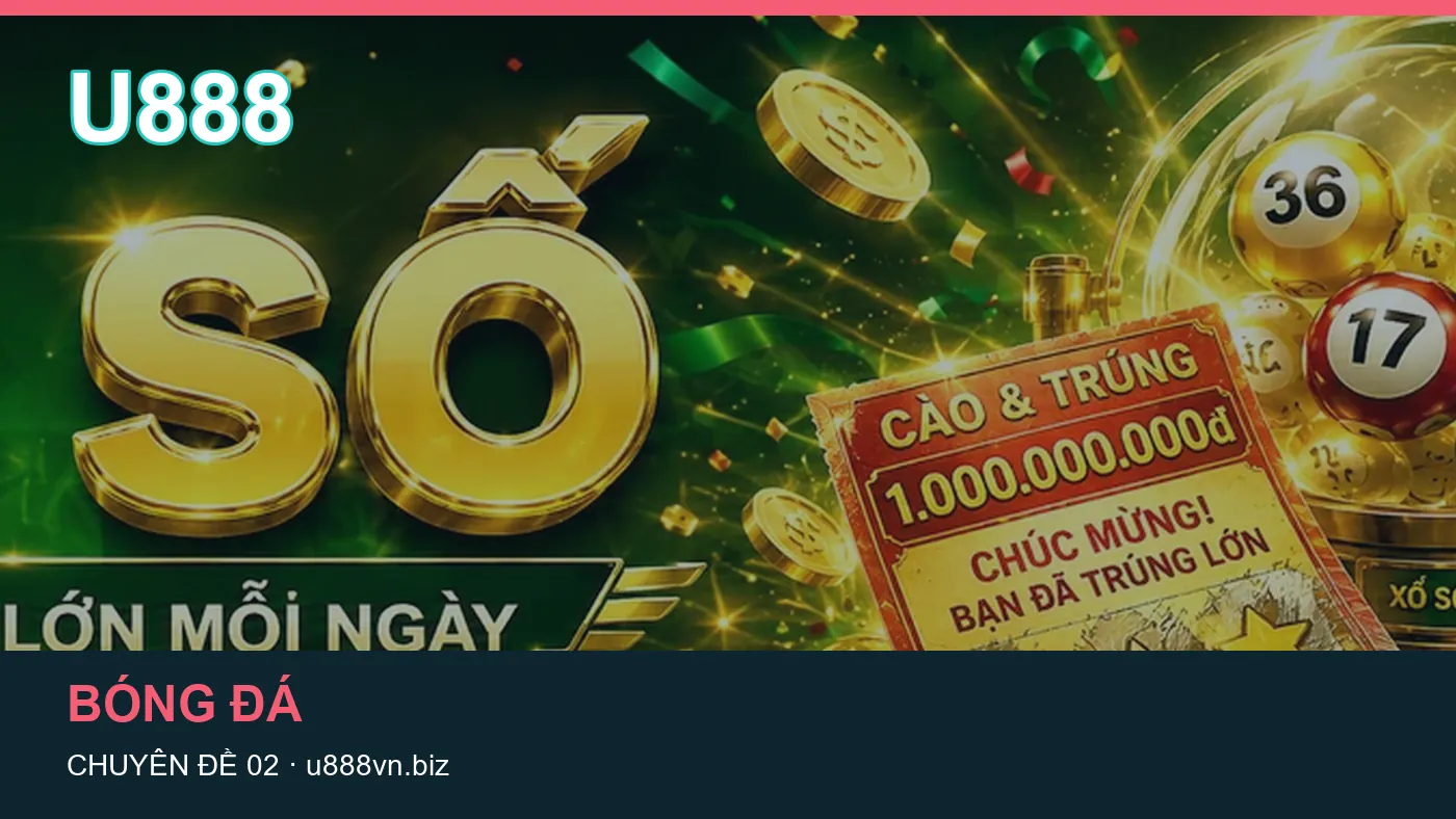 Hỏi đáp về Dữ liệu trận đấu: quy trình tự kiểm tra trên U888